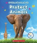 Cover: 10 Things You Can Do to Protect Animals - C. Press/F. Watts Trade