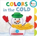 Cover: Colors in the Cold (Rookie Toddler) - C. Press/F. Watts Trade