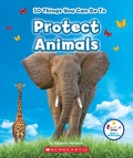 Cover: 10 Things You Can Do to Protect Animals (Rookie Star: Make a Difference) - C. Press/F. Watts Trade