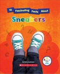 Cover: 10 Fascinating Facts about Sneakers (Rookie Star: Fact Finder) - C. Press/F. Watts Trade