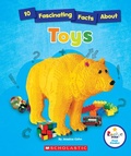 Cover: 10 Fascinating Facts about Toys (Rookie Star: Fact Finder) - C. Press/F. Watts Trade