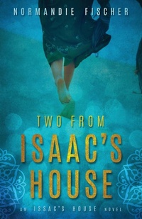 Enlarge image Cover: Two from Isaac's House - Sleepy Creek Press, Normandie Fischer