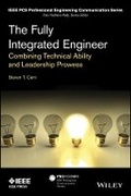 Cover: The Fully Integrated Engineer - Combining Technical Ability and Leadership Prowess - Wiley
