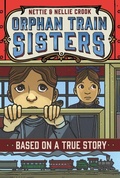 Cover: Nettie and Nellie Crook: Orphan Train Sisters - St Martin's Press