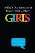 Cover: Difficult Dialogues about Twenty-First-Century Girls - De Gruyter