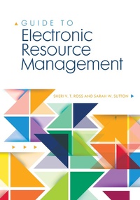 Abbildung von: Guide to Electronic Resource Management - Libraries Unlimited