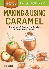 Enlarge image Cover: Making & Using Caramel - Storey Publishing, LLC