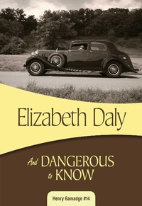 Enlarge image Cover: And Dangerous to Know - Felony & Mayhem Press