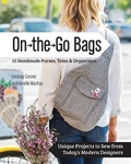 Cover: On the Go Bags - 15 Handmade Purses, Totes & Organizers - C&T Publishing