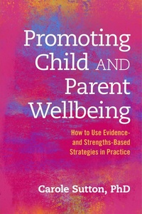 Enlarge image Cover: Promoting Child and Parent Wellbeing - Jessica Kingsley Publishers