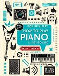 Cover: How to Play Piano & Keyboard (Pick Up & Play) - Flame Tree Publishing