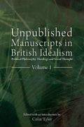 Cover: Unpublished Manuscripts in British Idealism - Volume 1 - Andrews UK