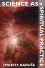 Cover: Science as a Spiritual Practice - Imprint Academic