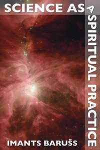 Enlarge image Cover: Science as a Spiritual Practice - Imprint Academic