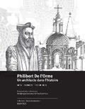 Cover: Philibert de l'Orme (1514-1570). Un Architecte Dans l'Histoire - Brepols N.V.