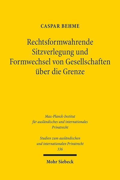 Abbildung von: Rechtsformwahrende Sitzverlegung und Formwechsel von Gesellschaften über die Grenze - Mohr Siebeck
