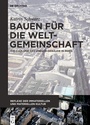 Cover: Bauen für die Weltgemeinschaft - De Gruyter