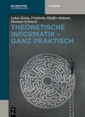 Cover: Theoretische Informatik - ganz praktisch - De Gruyter Oldenbourg