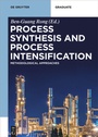 Cover: Process Synthesis and Process Intensification - De Gruyter