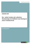 Cover: Ibn 'Arabis Lexikon der sufischen Terminologie als Schluessel zum Einstieg in Seine Gedankenwelt - GRIN Verlag
