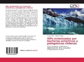 Cover: ISPs sintetizadas por bacterias ant&aacute;rticas y patag&oacute;nicas chilenas - Editorial Acad&eacute;mica Espa&ntilde;ola
