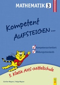 Cover: Kompetent Aufsteigen Mathematik 3 - G&G Verlag, Kinder- und Jugendbuch