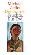 Cover: Die Sonne! Fr&uuml;chte. Ein Tod - ars vivendi