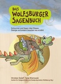 Cover: Das Wolfsburger Sagenbuch - ecrivir-die textmacher