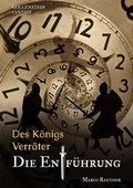 Cover: Des K&ouml;nigs Verr&auml;ter - Die Entf&uuml;hrung - Gollenstein Verlag