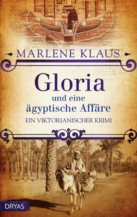 Abbildung von: Gloria und eine ägyptische Affäre - Dryas Verlag