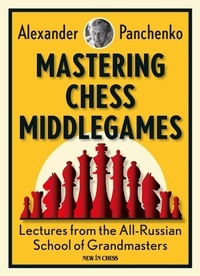 Enlarge image Cover: Mastering Chess Middlegames - Simon + Schuster LLC
