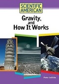 Cover: Gravity, and How It Works - Chelsea House Publishers