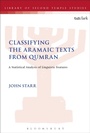 Cover: Classifying the Aramaic Texts from Qumran - T.& T.Clark Ltd