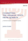 Cover: Classifying the Aramaic Texts from Qumran - T.& T.Clark Ltd