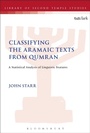 Cover: Classifying the Aramaic Texts from Qumran - T.& T.Clark Ltd