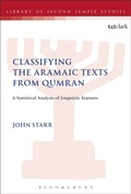 Cover: Classifying the Aramaic Texts from Qumran - T.& T.Clark Ltd