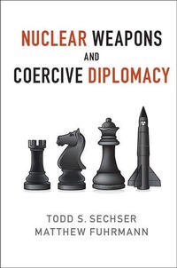 Enlarge image Cover: Nuclear Weapons and Coercive Diplomacy - Cambridge University Press