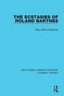 Cover: The Ecstasies of Roland Barthes - Routledge