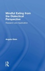 Cover: Mindful Eating from the Dialectical Perspective - Routledge