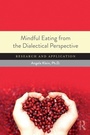 Cover: Mindful Eating from the Dialectical Perspective - Routledge