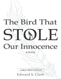 Cover: The Bird That Stole Our Innocence - Lulu.com