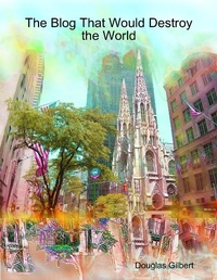 Enlarge image Cover: The Blog That Would Destroy the World - Lulu.com