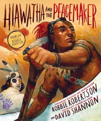 Enlarge image Cover: Hiawatha and the Peacemaker - Abrams Books for Young Readers