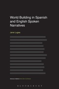 Cover: World Building in Spanish and English Spoken Narratives - Bloomsbury Academic