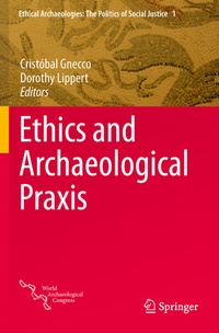 Enlarge image Cover: Ethics and Archaeological Praxis - Springer