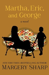 Enlarge image Cover: Martha, Eric, and George - Open Road Media