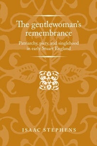 Enlarge image Cover: The Gentlewoman's Remembrance - Manchester University Press
