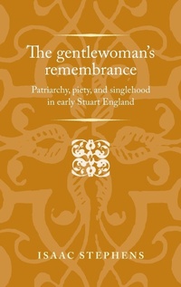 Enlarge image Cover: The Gentlewoman's Remembrance - Manchester University Press