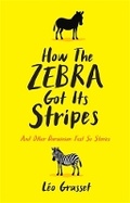 Cover: How the Zebra Got its Stripes - Profile Books Ltd