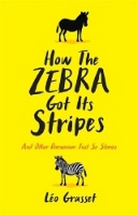 Enlarge image Cover: How the Zebra Got its Stripes - Profile Books Ltd